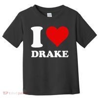 I Love Drake Toddler T-Shirt thumb 0