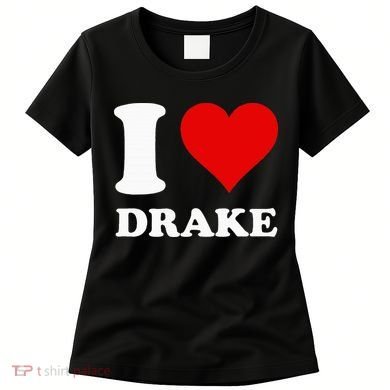 I Love Drake Women's T-Shirt