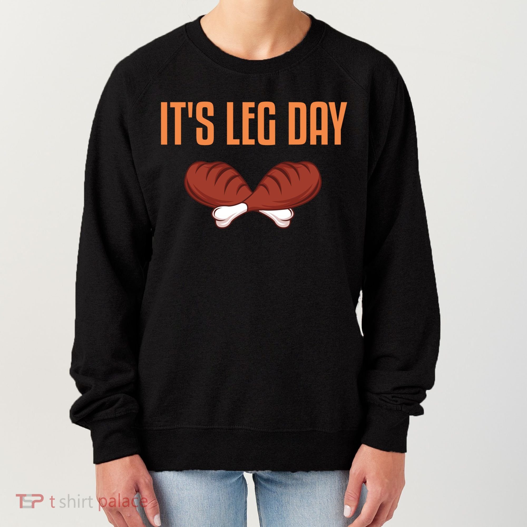 It's Leg Day Funny Thanksgiving Outfit Gift Women's Sweatshirt