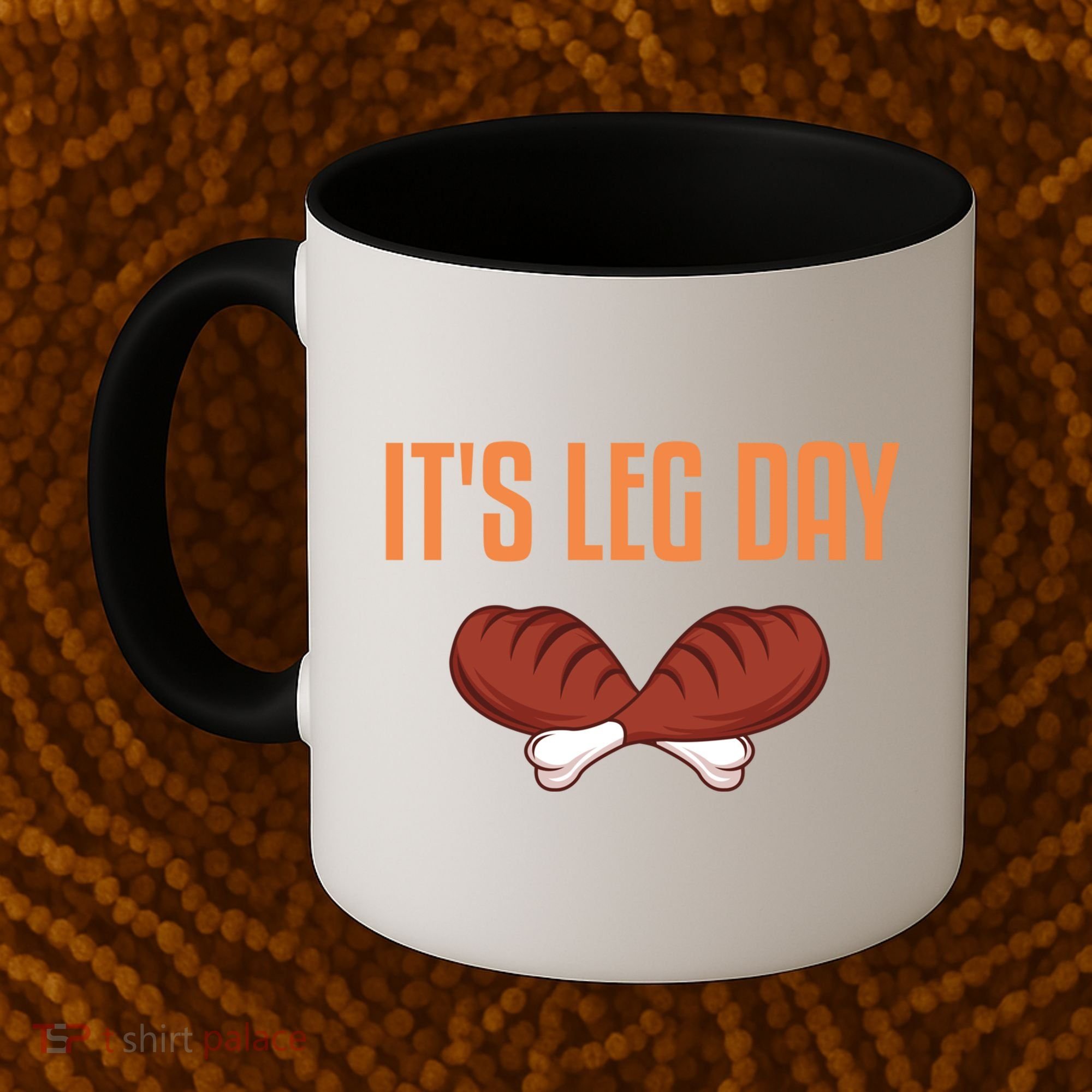 It's Leg Day Funny Thanksgiving Outfit Gift Coffee Mug