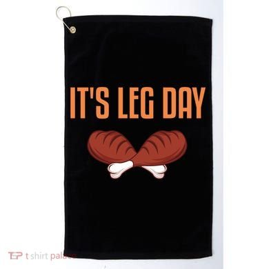 It's Leg Day Funny Thanksgiving Outfit Gift Golf Towel