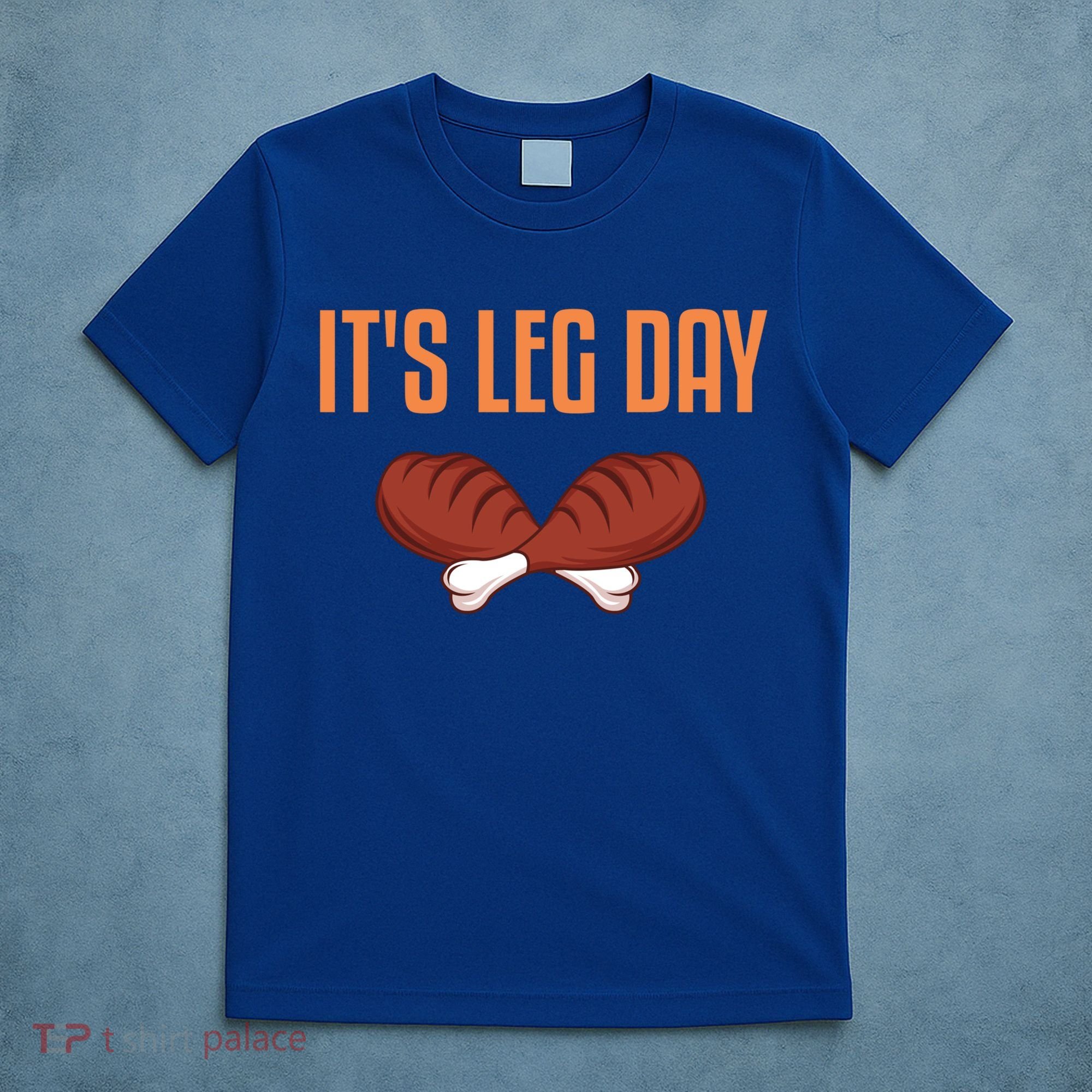 It's Leg Day Funny Thanksgiving Outfit Gift T-Shirt
