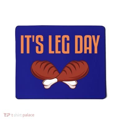 It's Leg Day Funny Thanksgiving Outfit Gift Mousepad