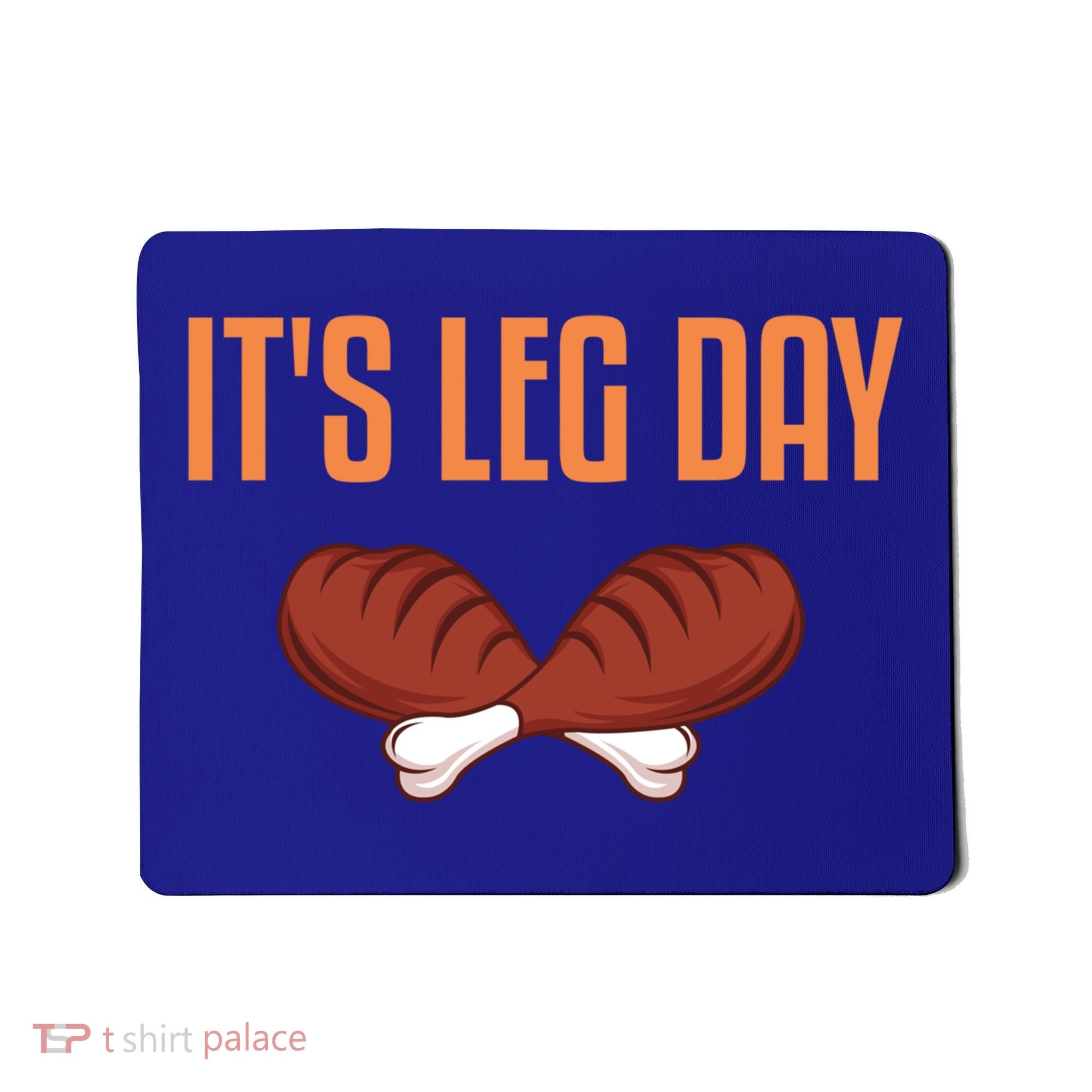It's Leg Day Funny Thanksgiving Outfit Gift Mousepad