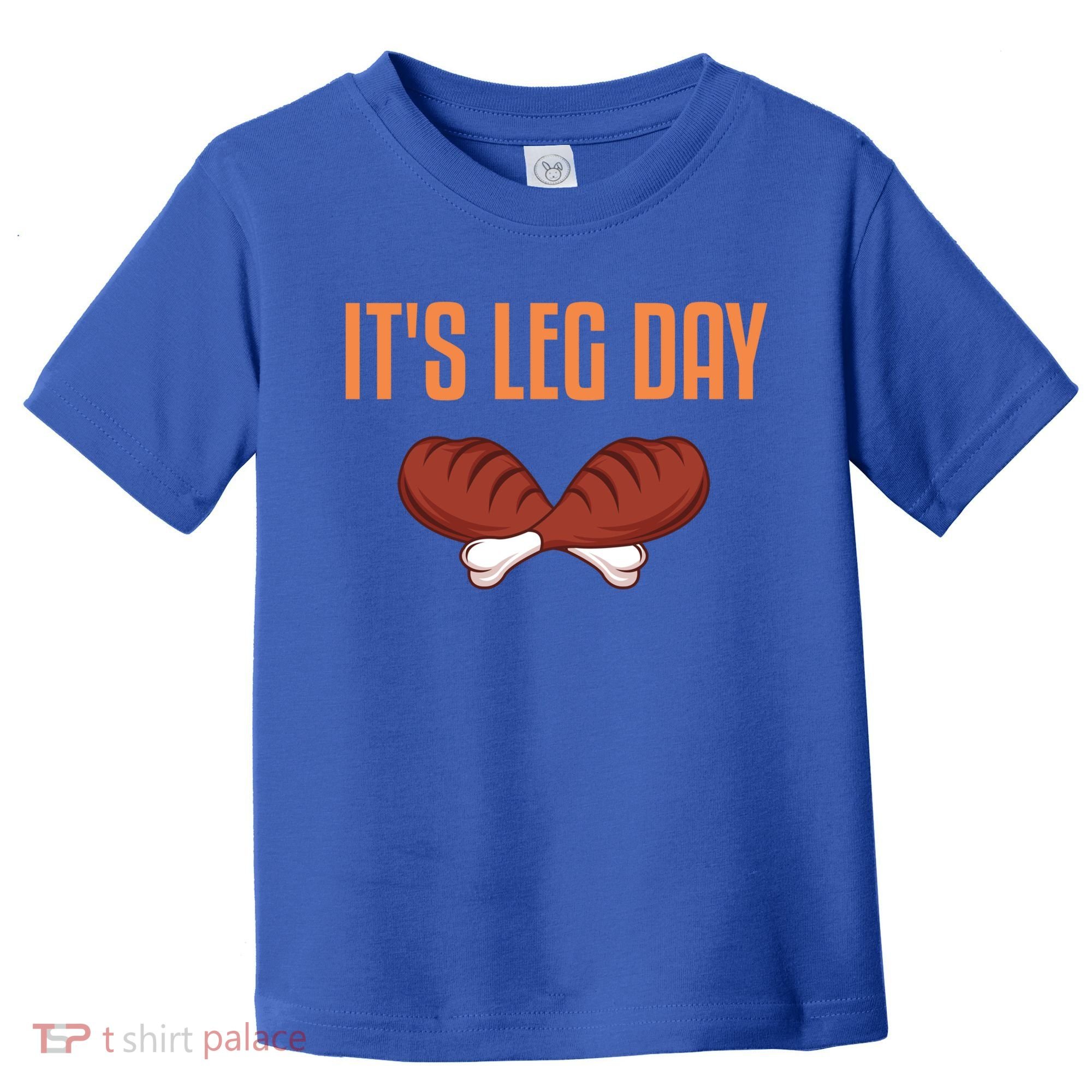 It's Leg Day Funny Thanksgiving Outfit Gift Toddler T-Shirt