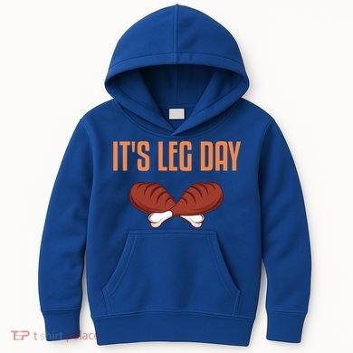 It's Leg Day Funny Thanksgiving Outfit Gift Kids Hoodie