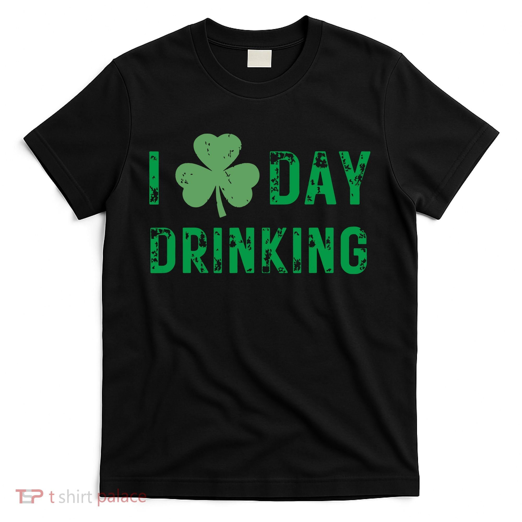 I Love Day Drinking Shamrock Heart Love St Paddys Day T-Shirt