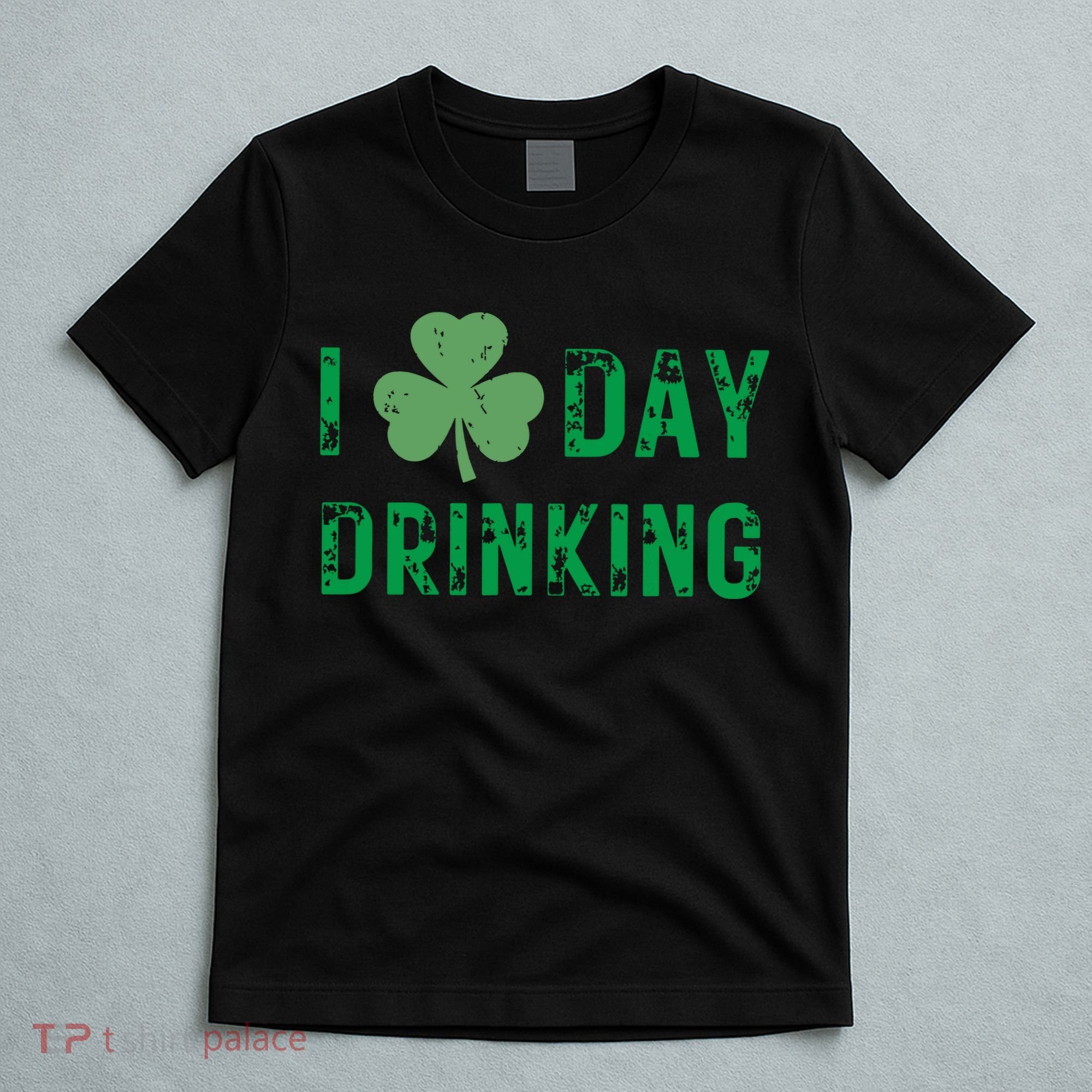 I Love Day Drinking Shamrock Heart Love St Paddys Day T-Shirt