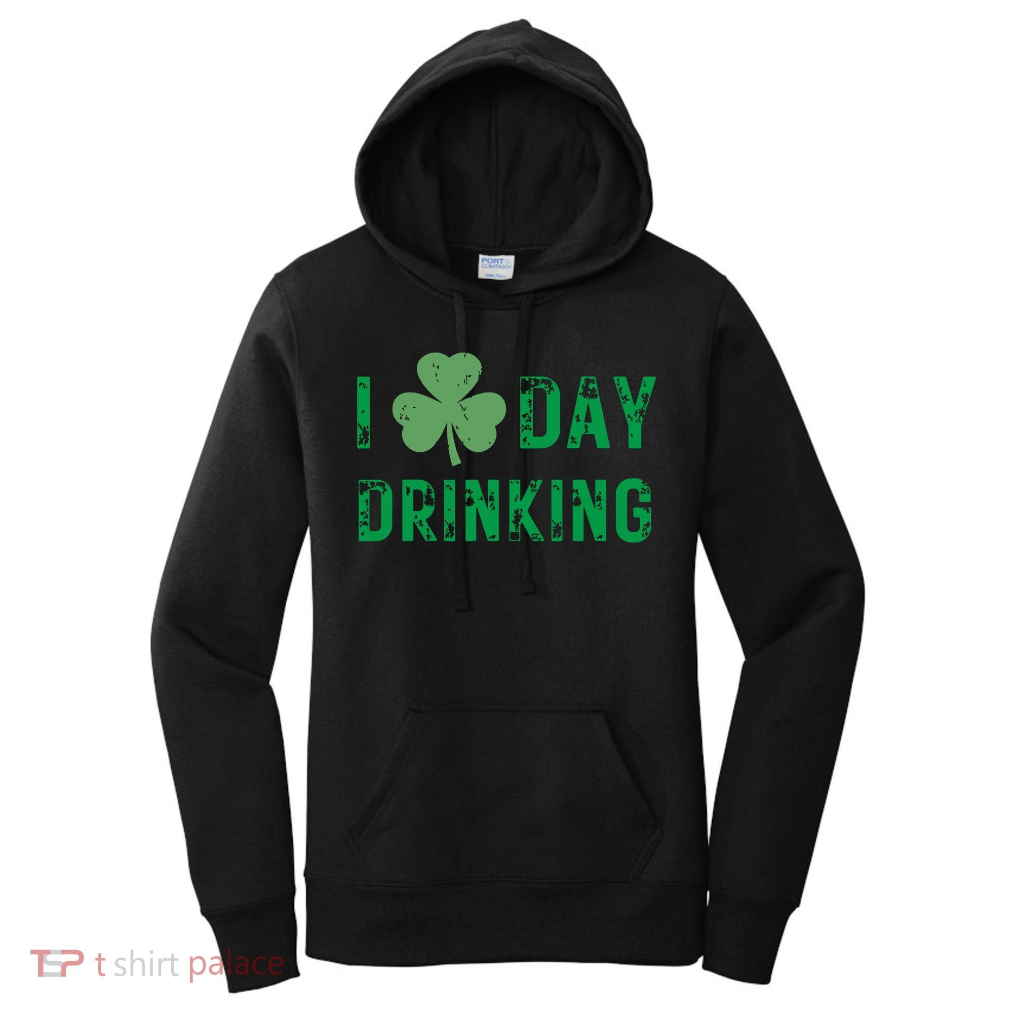 I Love Day Drinking Shamrock Heart Love St Paddys Day Women's Hoodie
