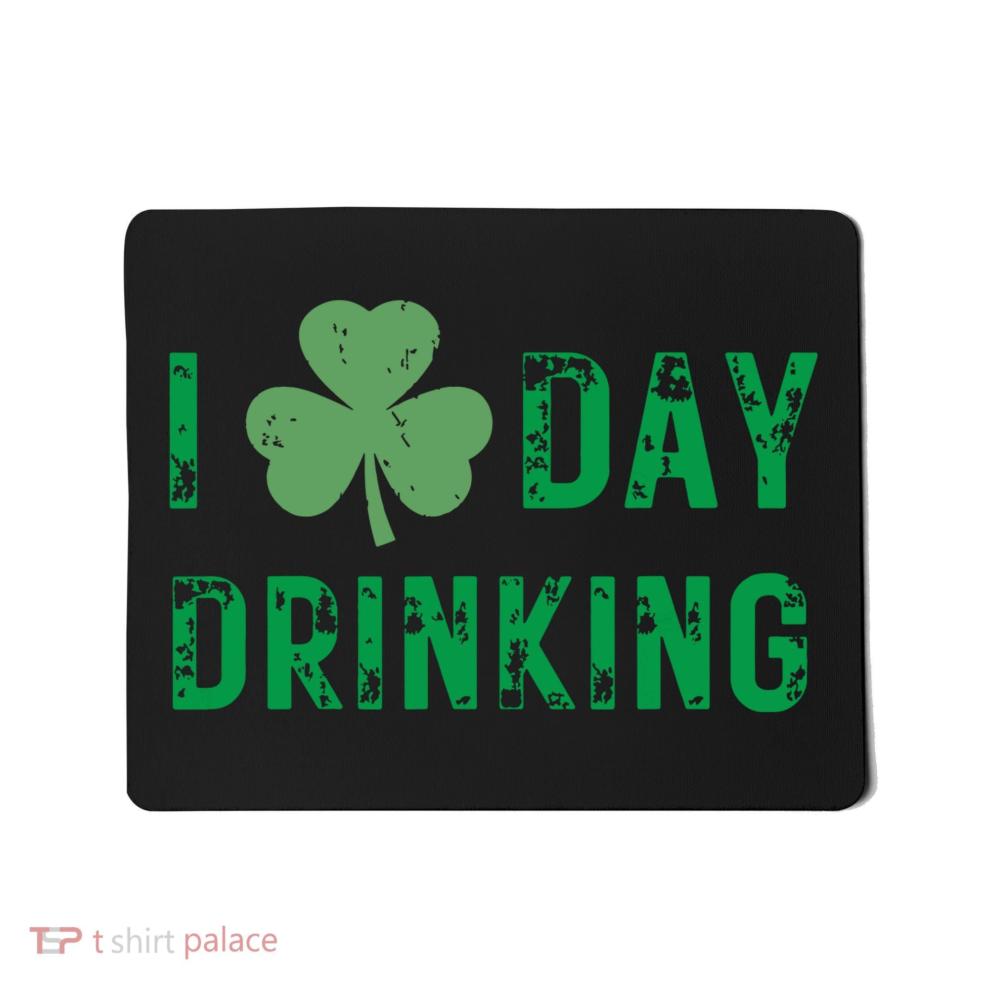 I Love Day Drinking Shamrock Heart Love St Paddys Day Mousepad