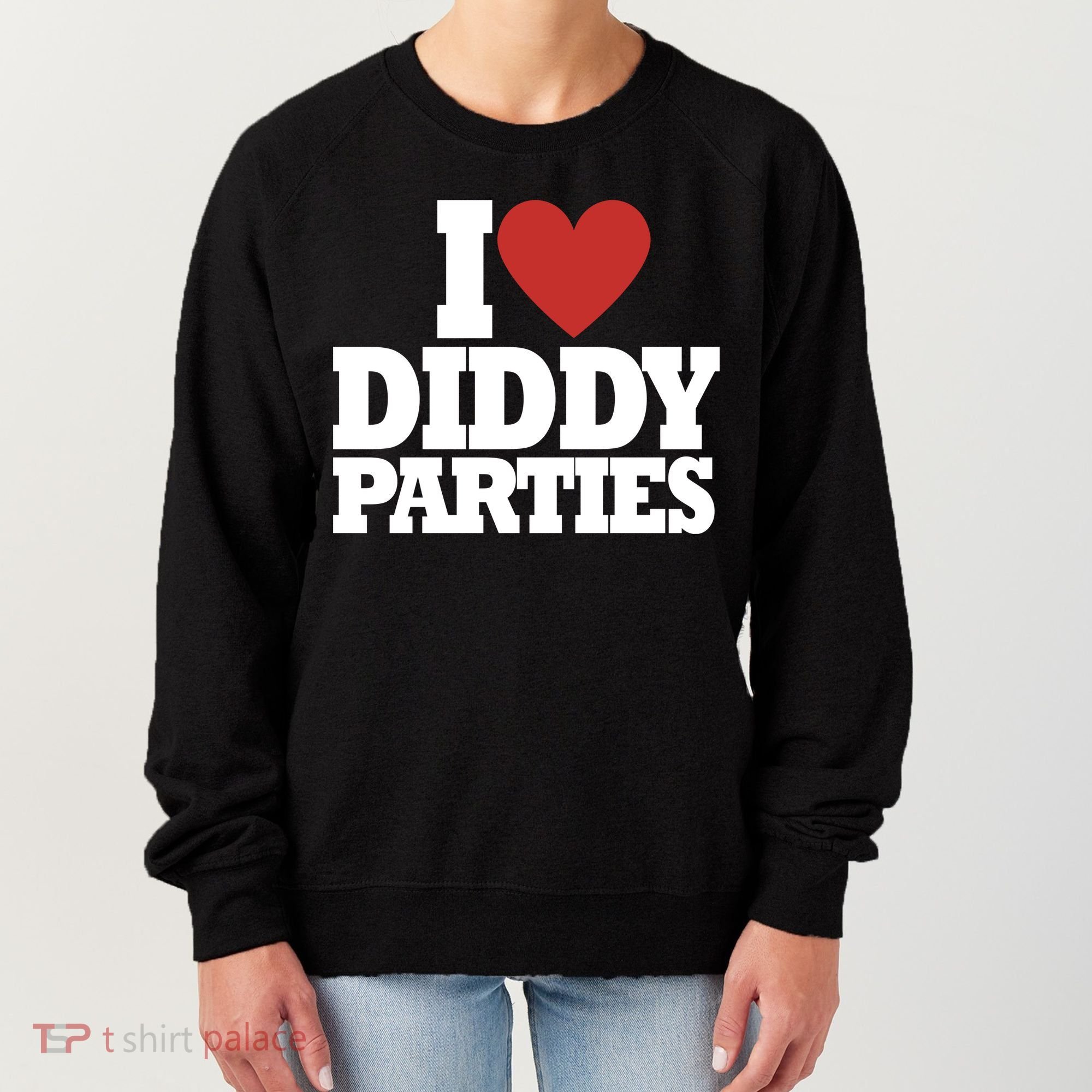 I Love Diddy Parties Women's Sweatshirt