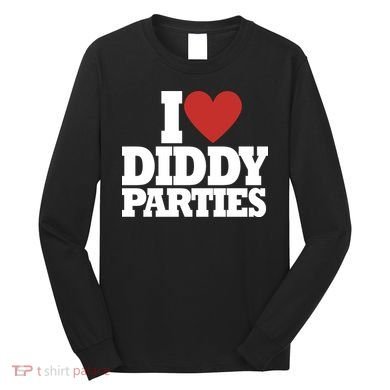I Love Diddy Parties Long Sleeve Shirt