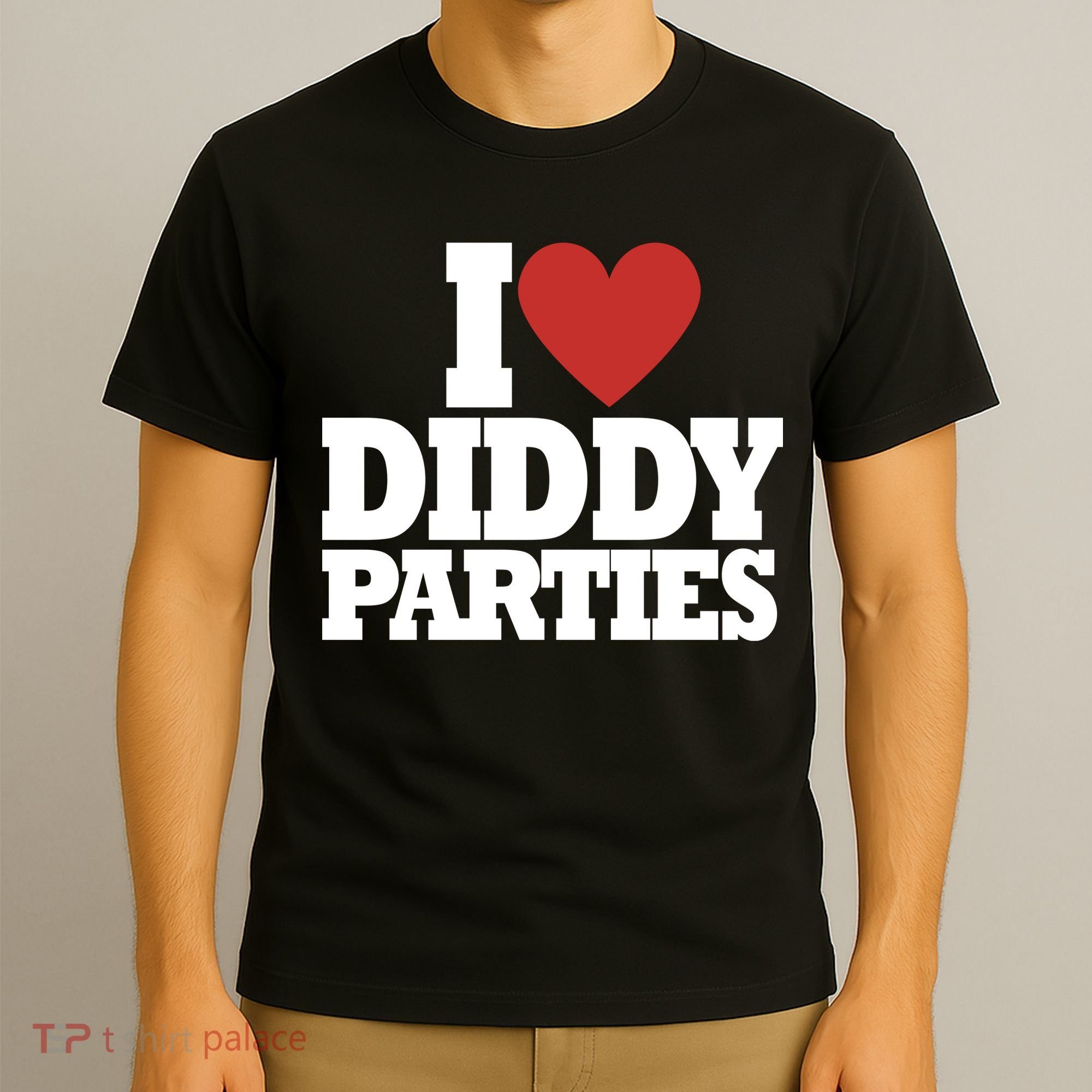 I Love Diddy Parties T-Shirt