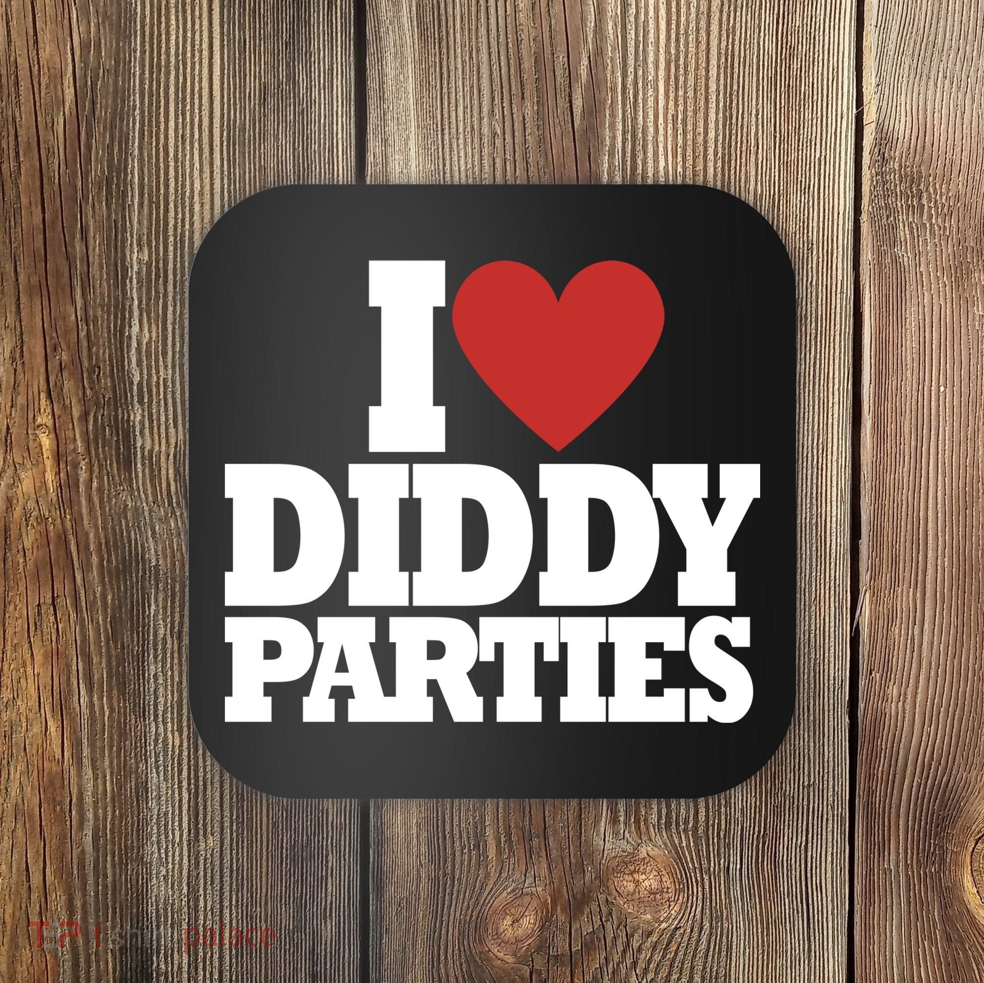 I Love Diddy Parties Coaster