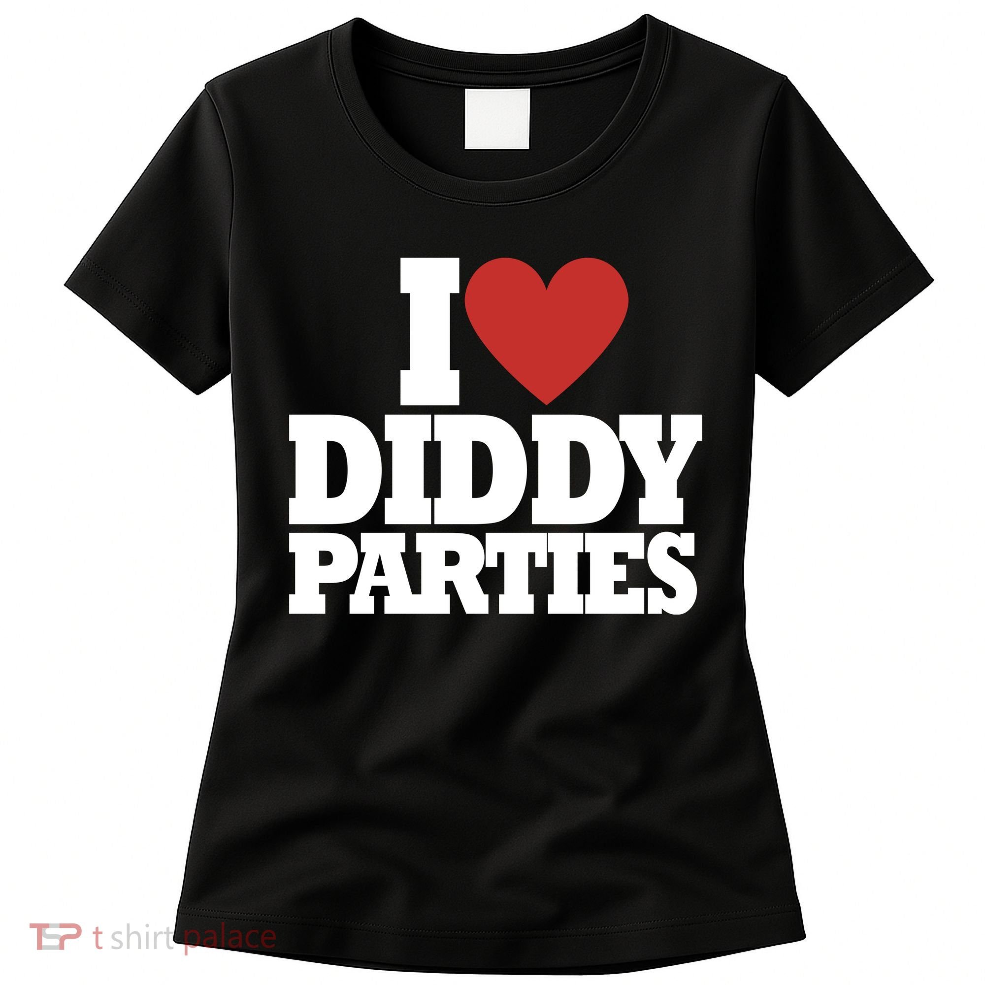 I Love Diddy Parties Women's T-Shirt