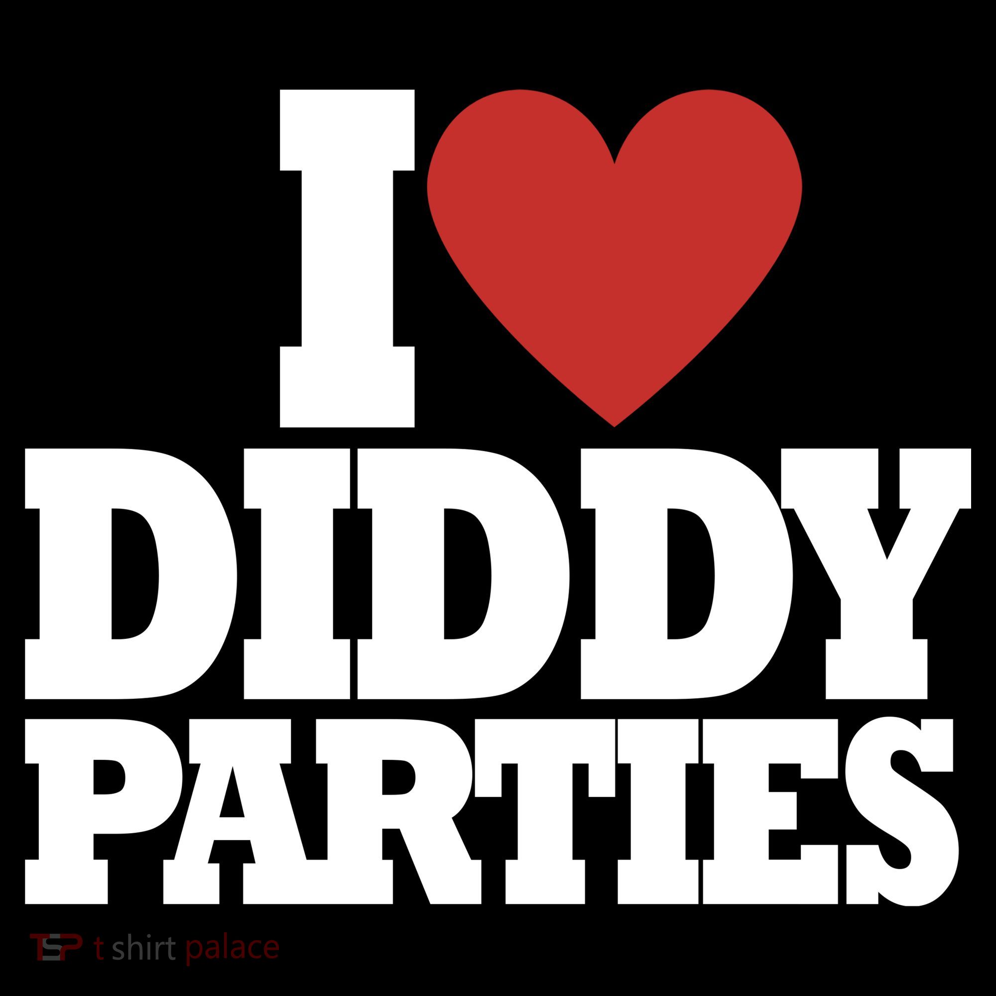 I Love Diddy Parties Women's T-Shirt