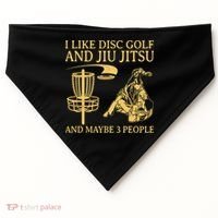 I Like Disc Golf And Jiu Jitsu And Maybe 3 People USA-Made Doggie Bandana thumb 0