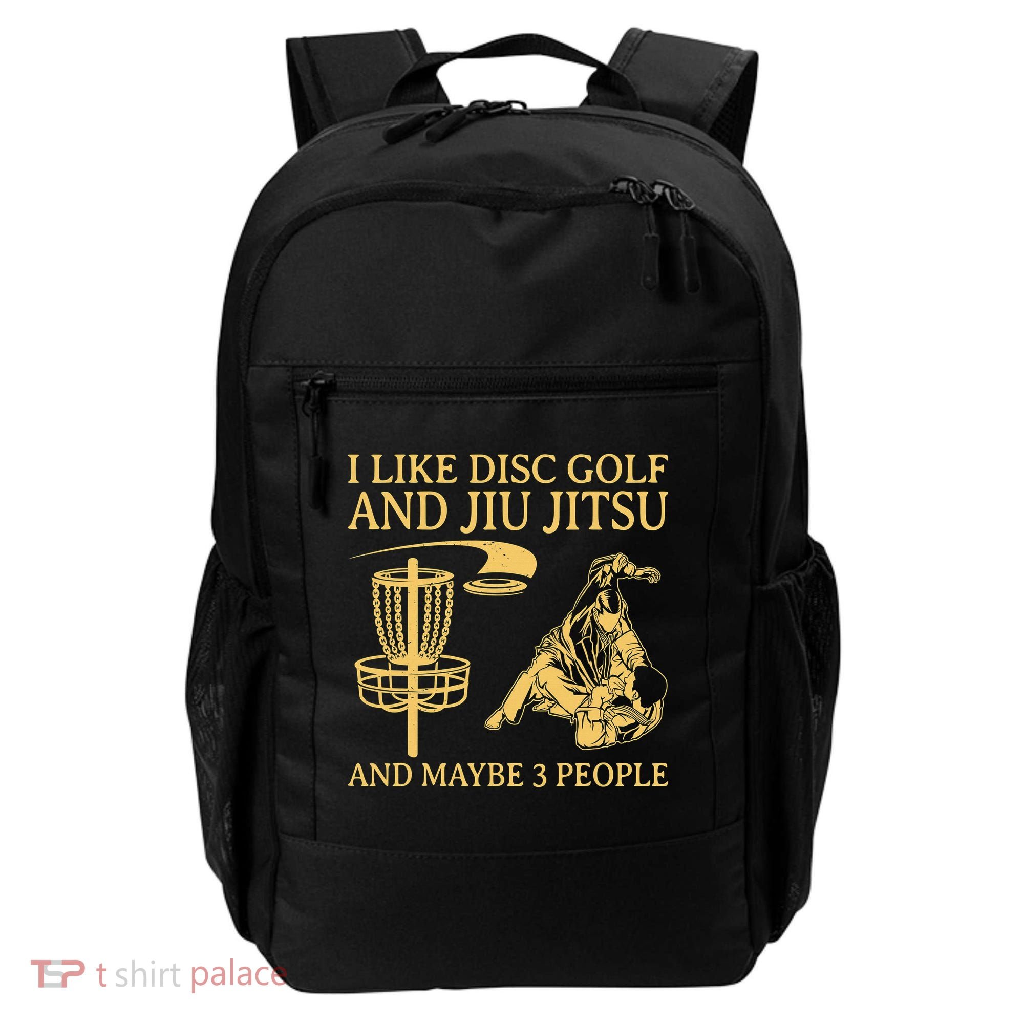 I Like Disc Golf And Jiu Jitsu And Maybe 3 People Backpack