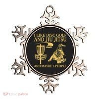 I Like Disc Golf And Jiu Jitsu And Maybe 3 People Ornament thumb 0
