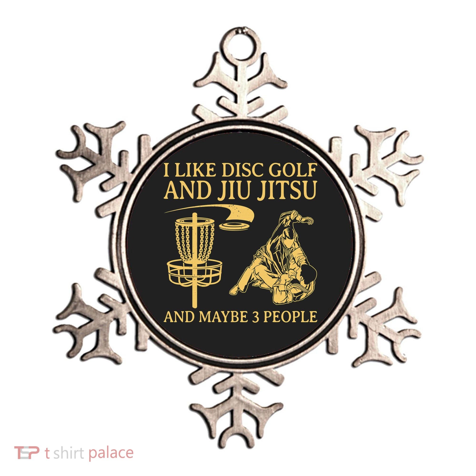 I Like Disc Golf And Jiu Jitsu And Maybe 3 People Ornament