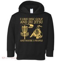 I Like Disc Golf And Jiu Jitsu And Maybe 3 People Toddler Hoodie thumb 0