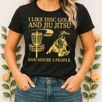 I Like Disc Golf And Jiu Jitsu And Maybe 3 People Women's T-Shirt thumb 2