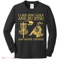I Like Disc Golf And Jiu Jitsu And Maybe 3 People Kids Long Sleeve Shirt thumb 0