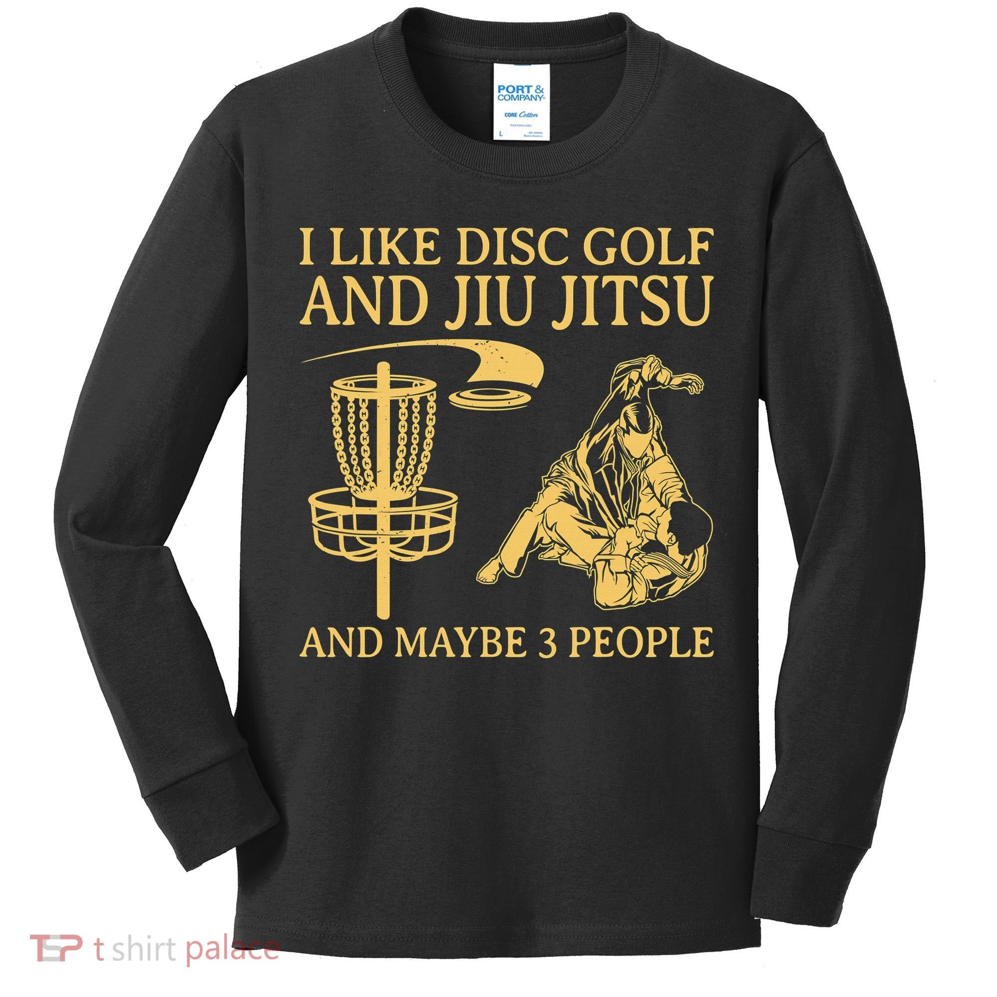 I Like Disc Golf And Jiu Jitsu And Maybe 3 People Kids Long Sleeve Shirt