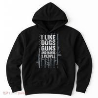 I Like Dogs Guns And Maybe 3 People Funny Gun Hoodie thumb 0