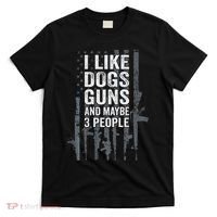 I Like Dogs Guns And Maybe 3 People Funny Gun T-Shirt thumb 0