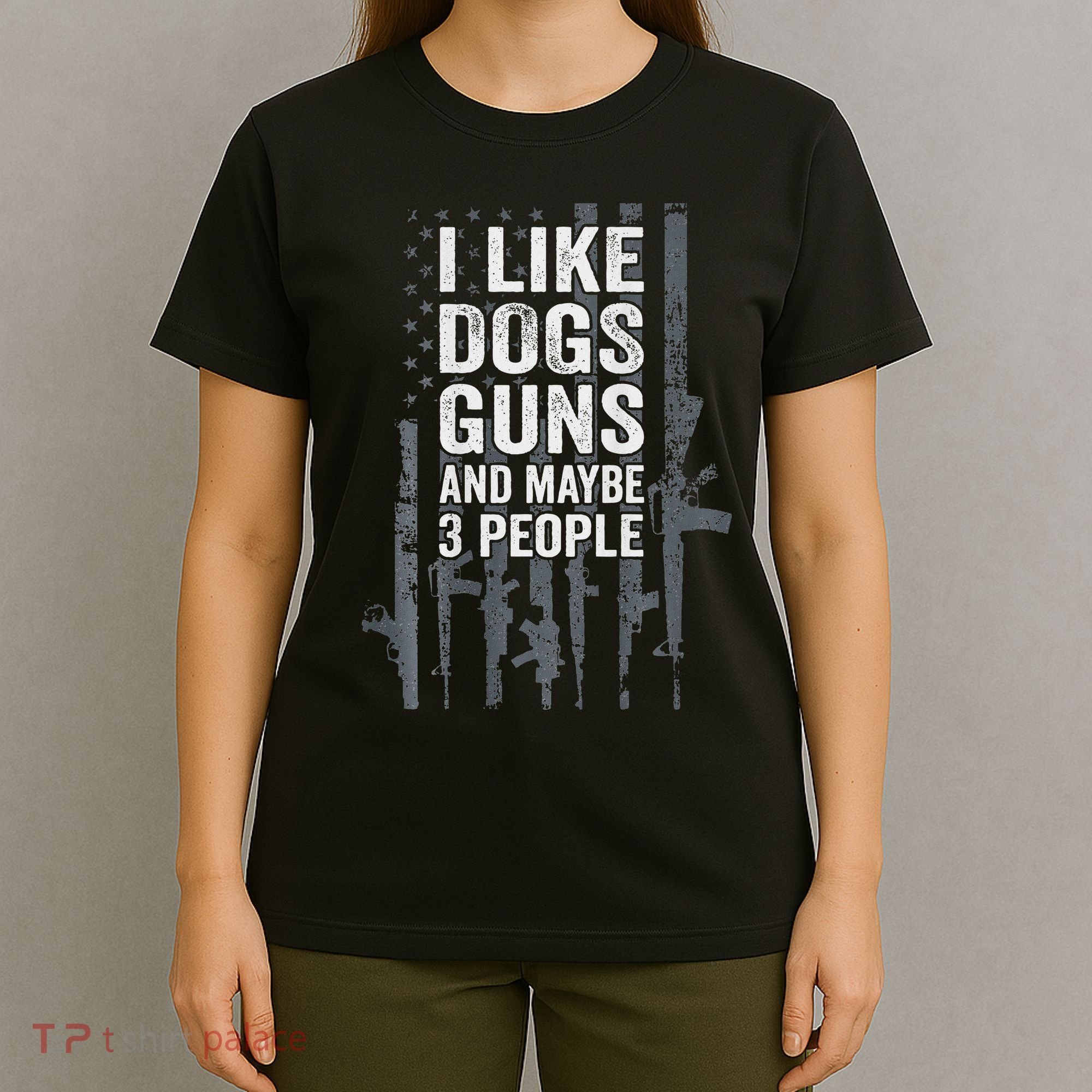 I Like Dogs Guns And Maybe 3 People Funny Gun T-Shirt