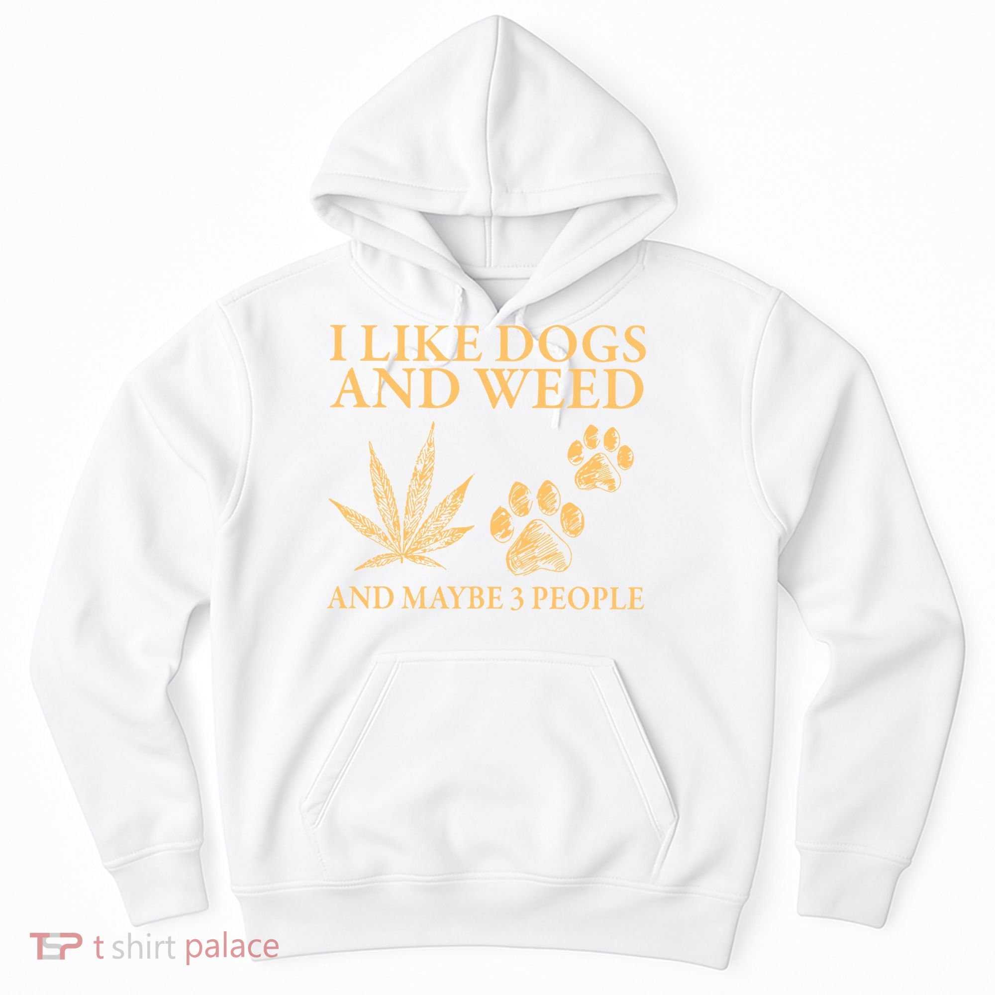 I Like Dogs And Weed And Maybe 3 People 420 Day Cannabis Hoodie