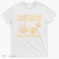 I Like Dogs And Weed And Maybe 3 People 420 Day Cannabis T-Shirt thumb 0