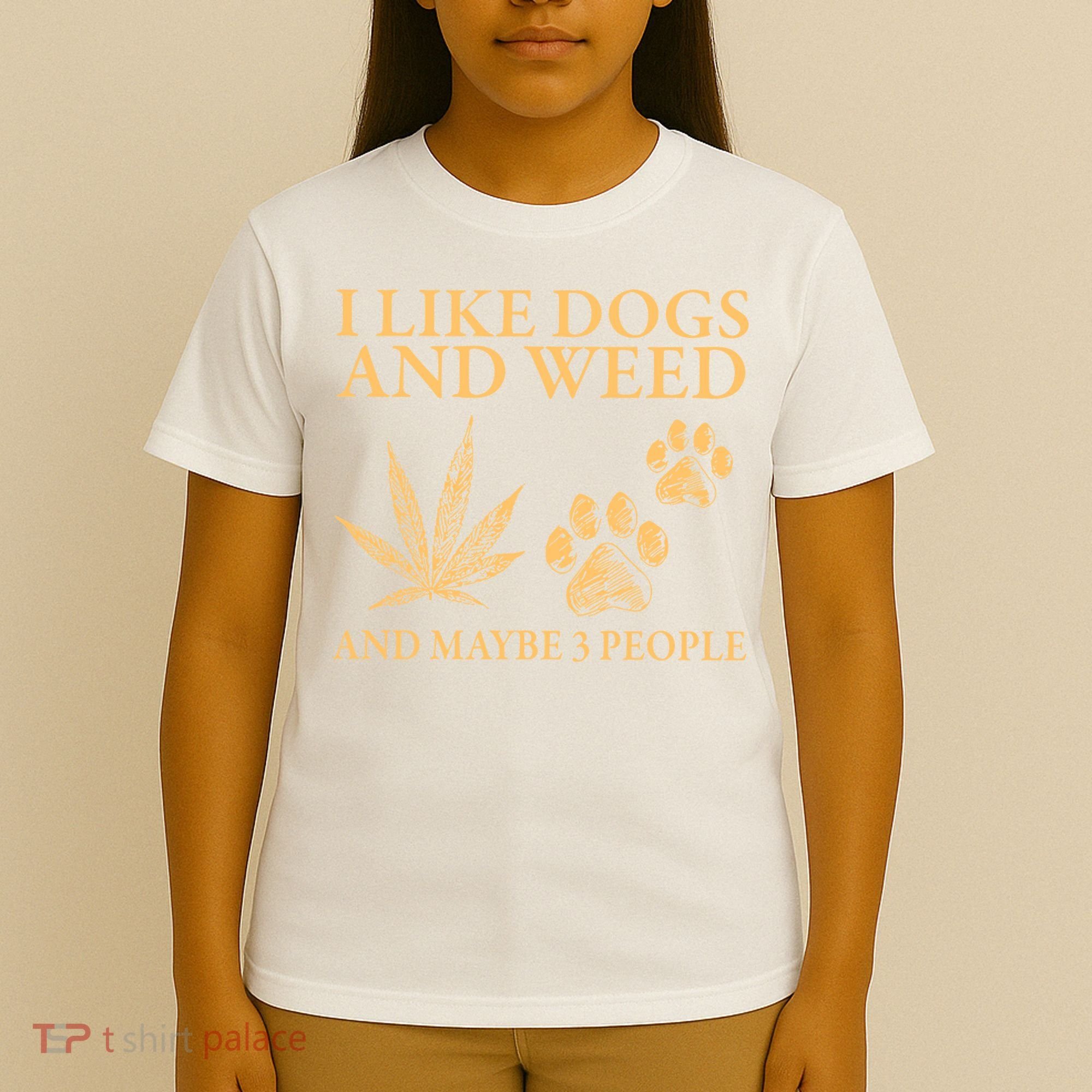 I Like Dogs And Weed And Maybe 3 People 420 Day Cannabis T-Shirt