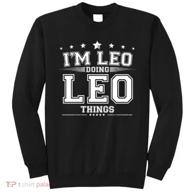 Im Leo Doing Leo Things Sweatshirt