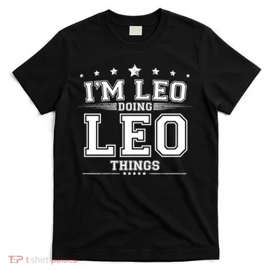 Im Leo Doing Leo Things T-Shirt