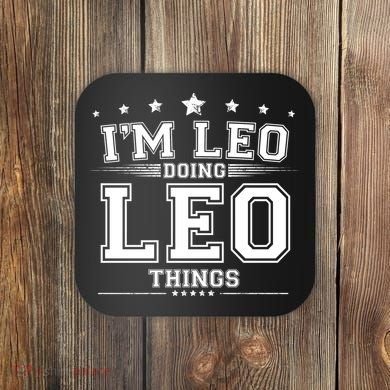 Im Leo Doing Leo Things Coaster