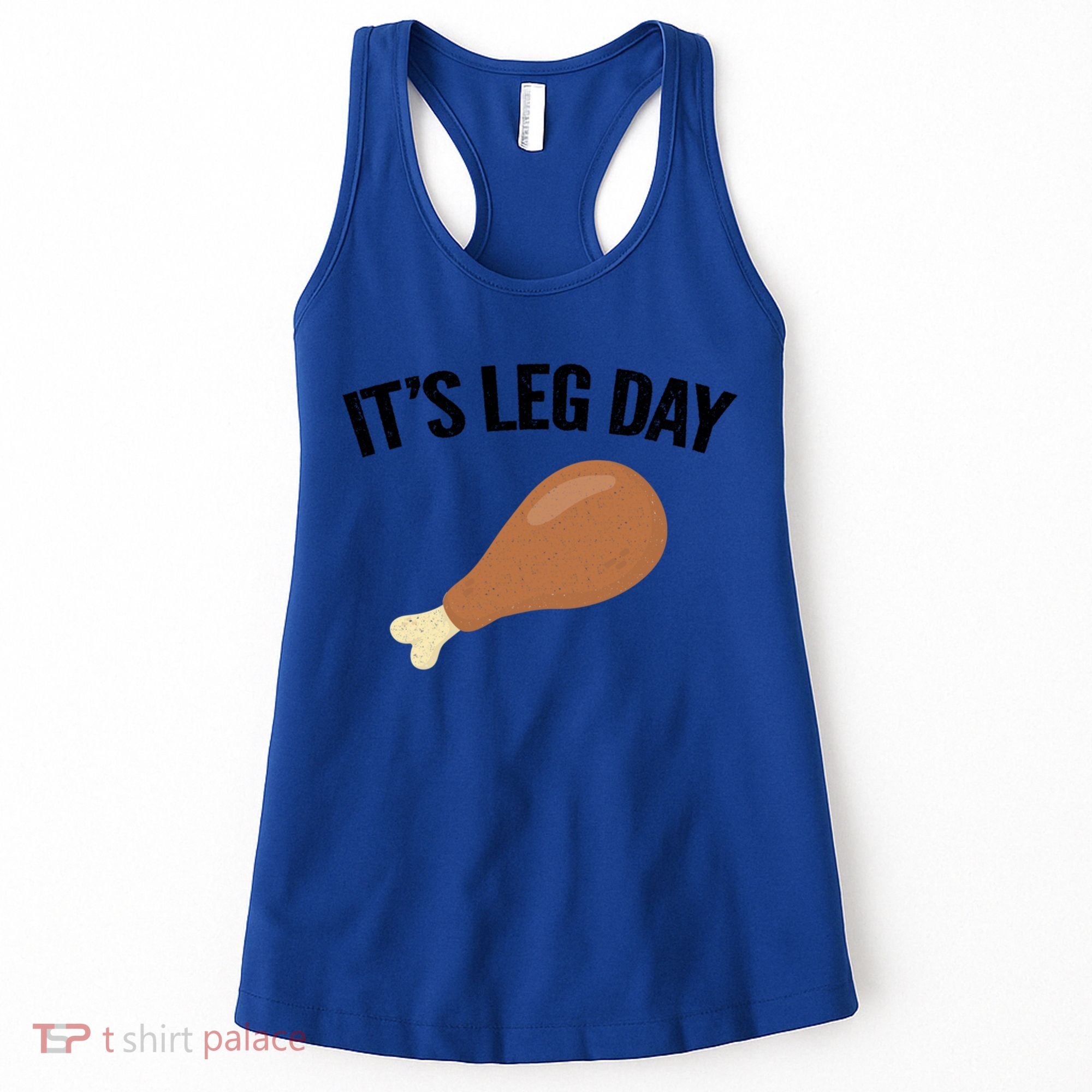 It's Leg Day Hilarious Thanksgiving Turkey Leg Fitness Gift Cute Gift Women's Tank Top