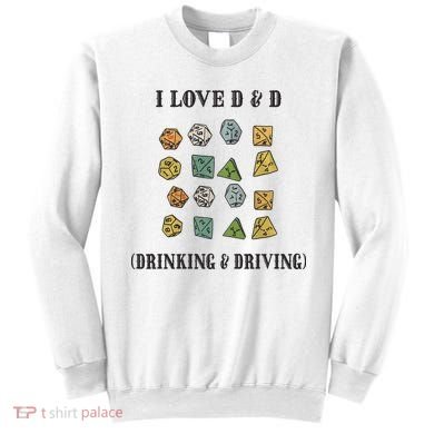 I Love D & D Drinking And Driving Funny Dragons RPG Lover Sweatshirt