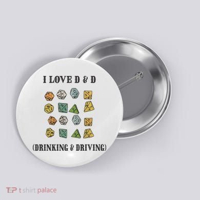 I Love D & D Drinking And Driving Funny Dragons RPG Lover Button