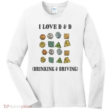 I Love D & D Drinking And Driving Funny Dragons RPG Lover Women's Long Sleeve Shirt