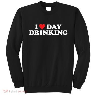 I Love Day Drinking Heart Sweatshirt