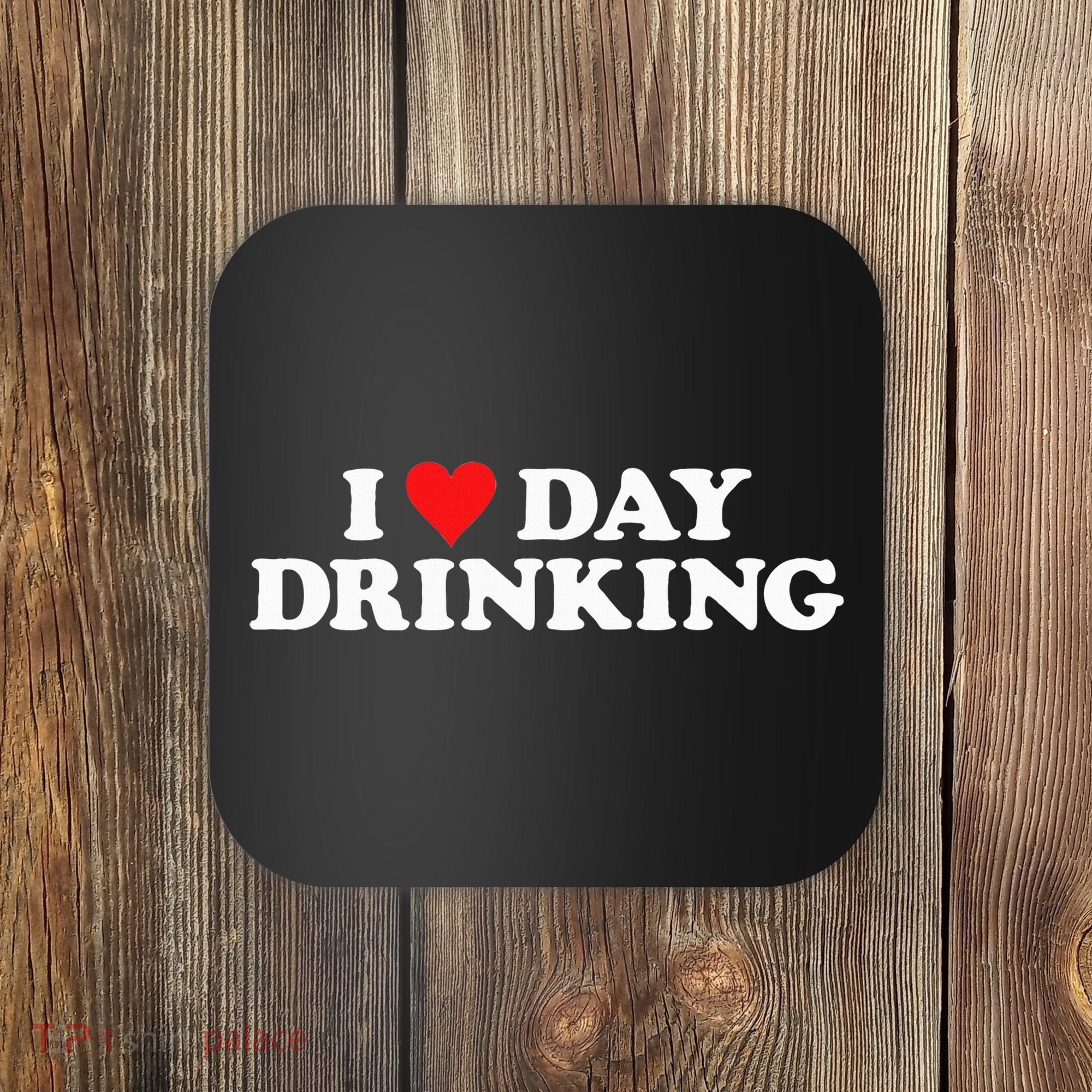 I Love Day Drinking Heart Coaster