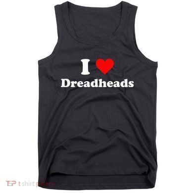 I Love Dreadheads Tank Top
