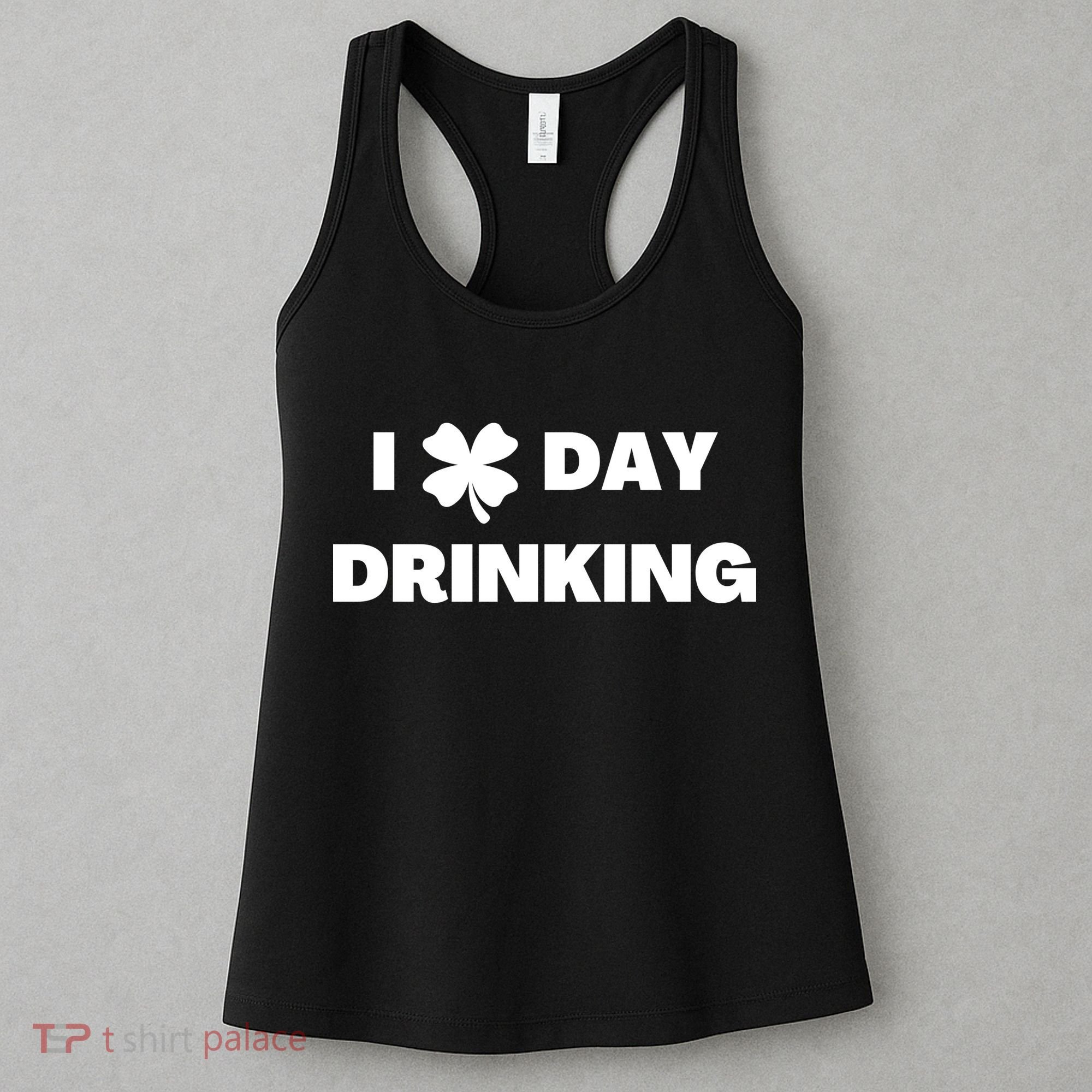 I Love Day Drinking St Patricks Day Shamrock Women's Tank Top