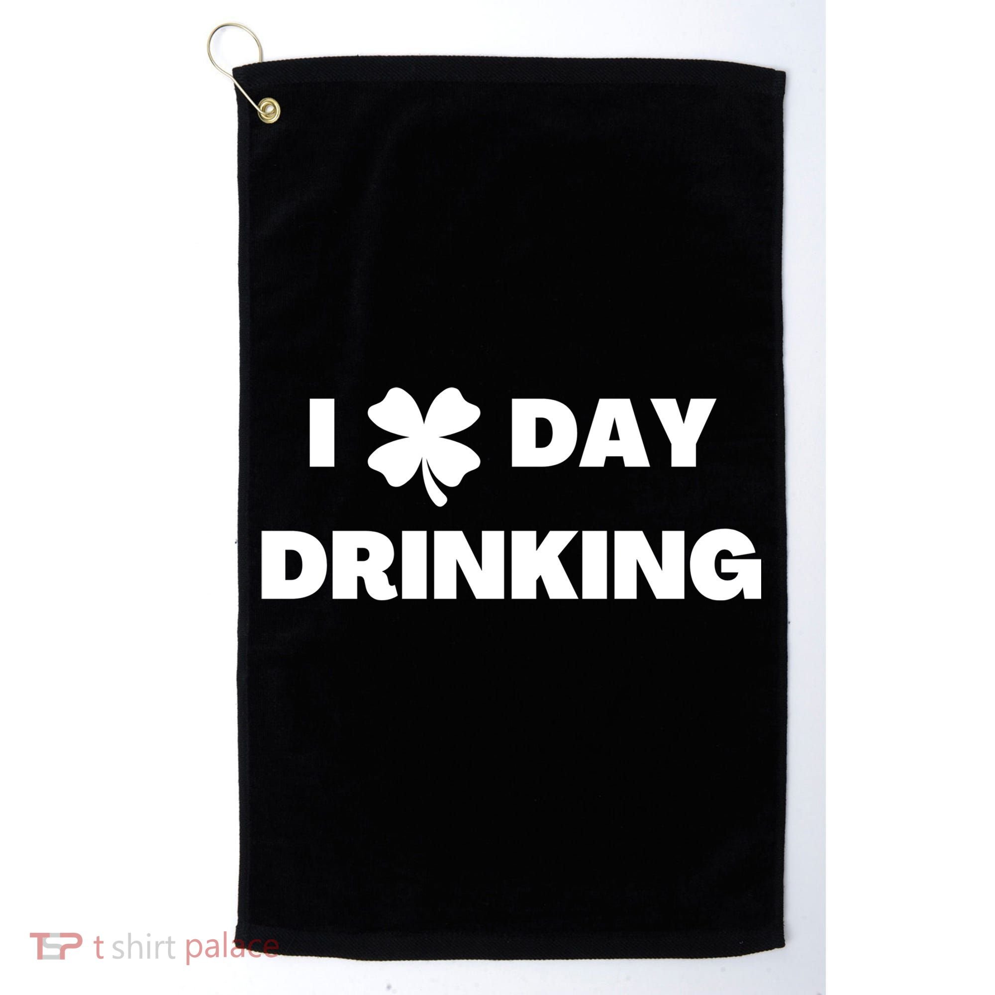 I Love Day Drinking St Patricks Day Shamrock Golf Towel