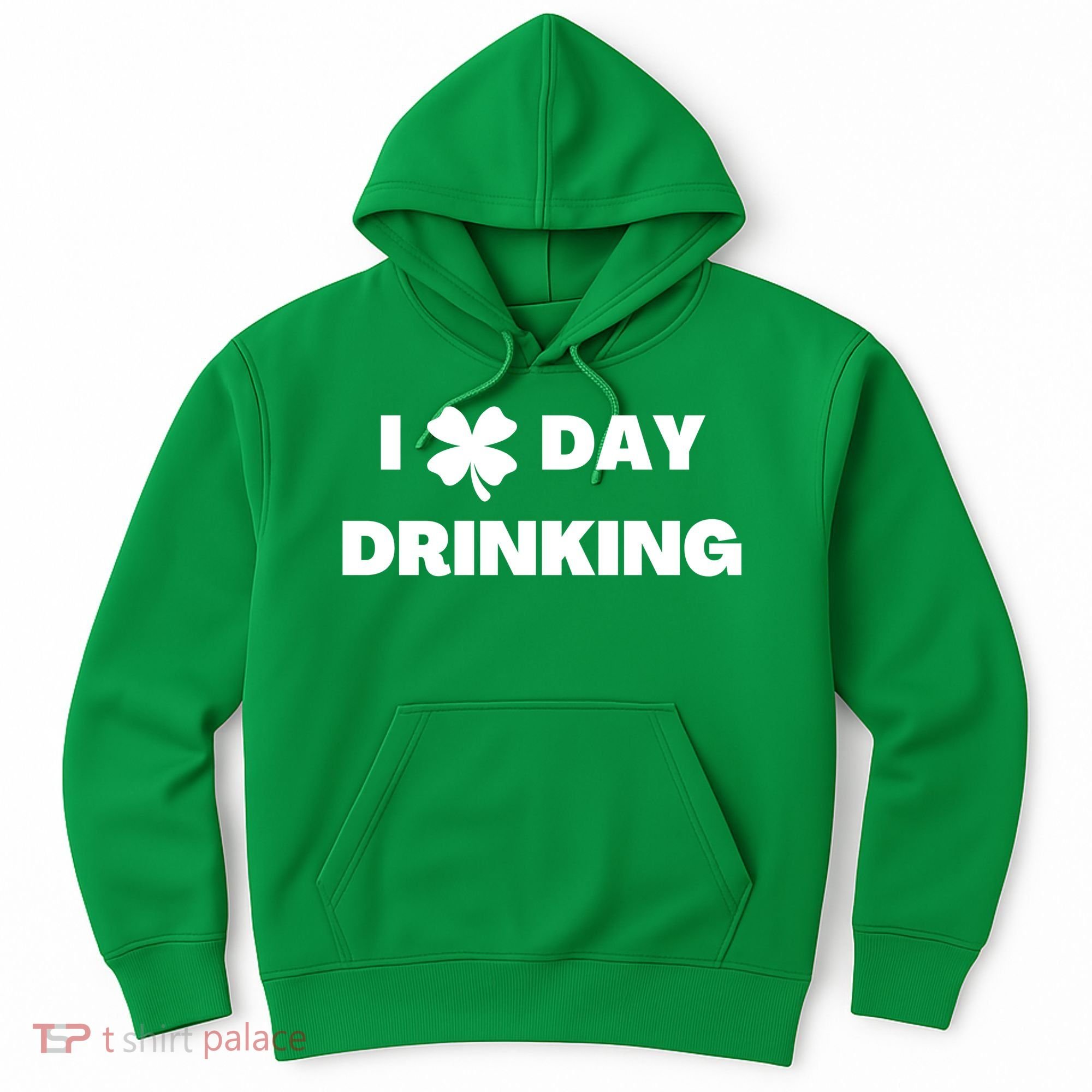 I Love Day Drinking St Patricks Day Shamrock Hoodie