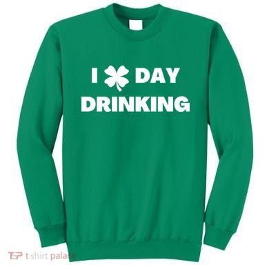 I Love Day Drinking St Patricks Day Shamrock Sweatshirt
