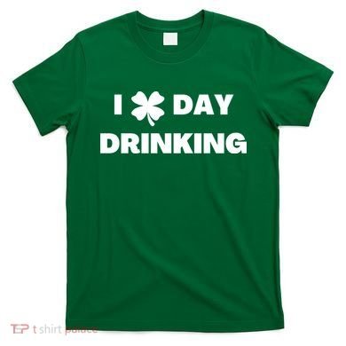 I Love Day Drinking St Patricks Day Shamrock T-Shirt