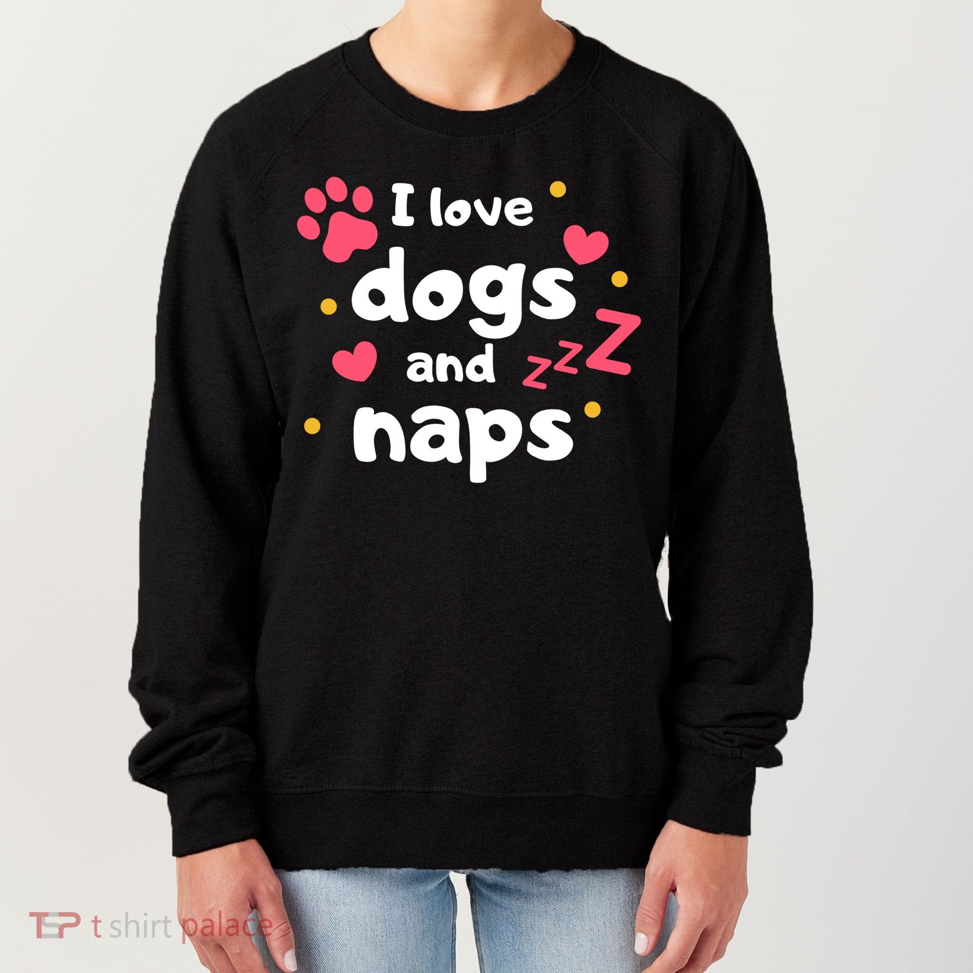 I Love Dogs And Naps Women's Sweatshirt